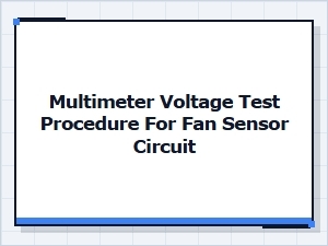 Testing Voltage in a Fan Sensor Circuit