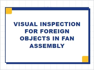 Detecting Obstructions Through Visual Fan Assembly Checks