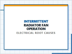 Troubleshooting an Intermittent Radiator Fan